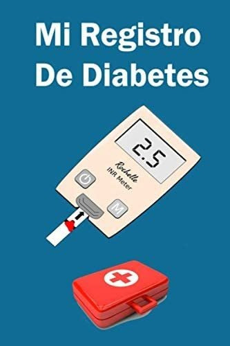 Libro: Mi Registro De Diabetes: Registro De Azúcar En Sangre