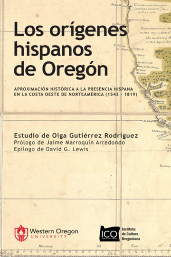 Libro: Los Orígenes Hispanos De Oregón: Aproximación Históri