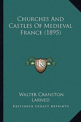 Libro Churches And Castles Of Medieval France (1895) - Wa...