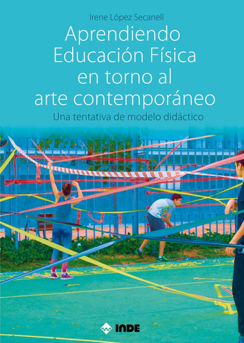 Aprendiendo Educación Física En Torno Al Arte Contemporáneo.