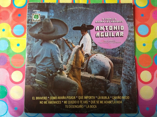 Antonio Aguilar Lp A Caballo Andan Los Hombres W