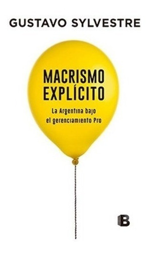 Macrismo Explicito - Gustavo Sylvestre