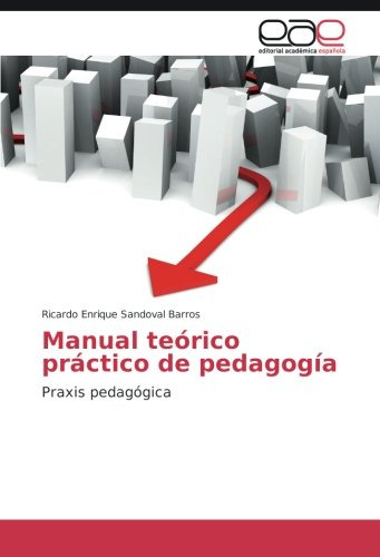 Manual Teorico Practico De Pedagogia: Praxis Pedagogica