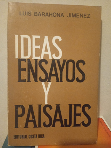 Ideas Ensayos Y Paisajes. Luis Barahona 