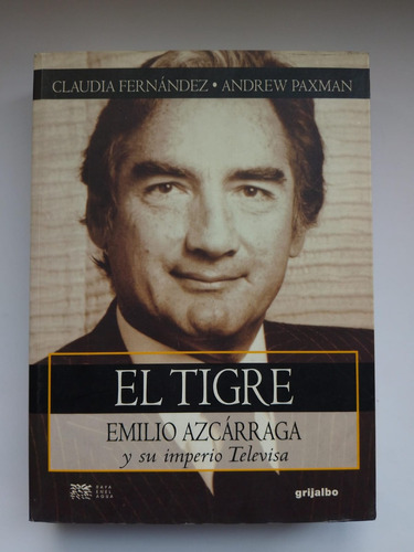 El Tigre Emilio Azcárraga Y Su Impero Televisa