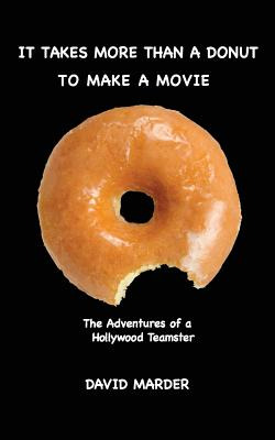 Libro It Takes More Than A Donut To Make A Movie: The Adv...