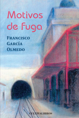 Libro: Motivos De Fuga (cultiva) (edición En Español)