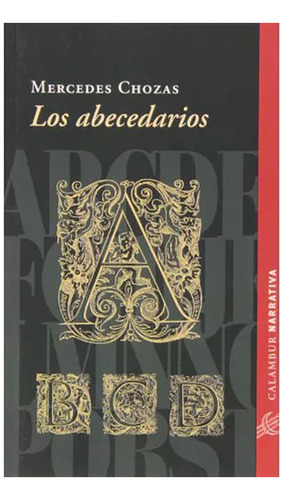 Los Abecedarios - Chozas Mercedes - Editorial Calambur - #w