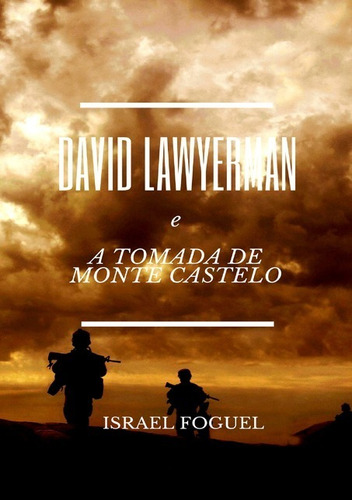 David Lawyerman: E A Tomada De Monte Castelo, De Israel Foguel. Série Não Aplicável, Vol. 1. Editora Clube De Autores, Capa Mole, Edição 1 Em Português, 2018