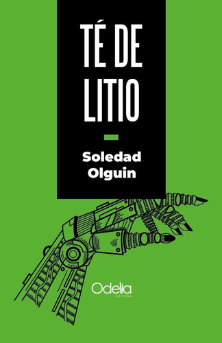 Libro Té De Litio - Soledad Olguin - Odelia Editora