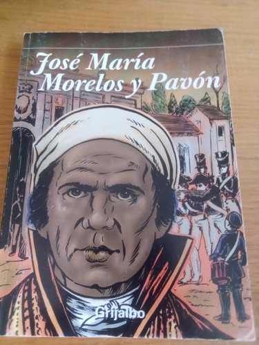 José María Morelos Y Pavón, El Siervo De La Nación