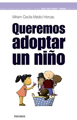 Libro Queremos Adoptar Un Niño De Medici Horcas Miriam Cecil