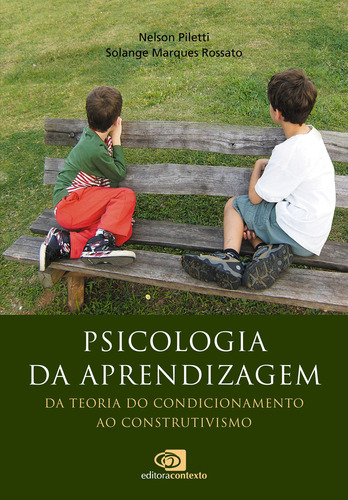 Psicologia da aprendizagem: Da teoria do condicionamento ao construtivismo, de Piletti, Nelson. Editora Pinsky Ltda, capa mole em português, 2011