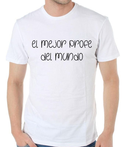 Remera De Hombre Dia Del Maestro El Mejor Profe Docente