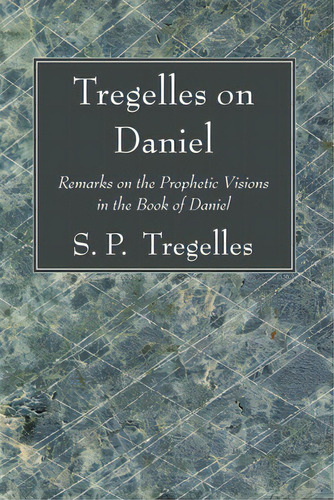 Tregelles On Daniel, De Tregelles, S. P.. Editorial Wipf & Stock Publ, Tapa Blanda En Inglés