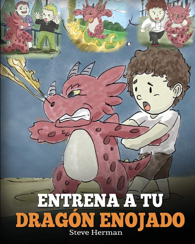 Libro: Entrena A Tu Dragón Enojado: Enseña A Tu Dragón A Ser