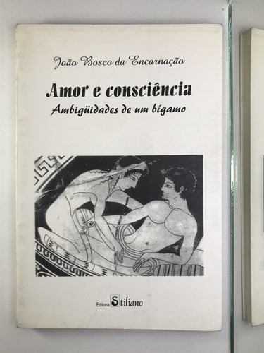 Livro Amor E Consciência Ambiguidade De Bigamo João Bos - A1
