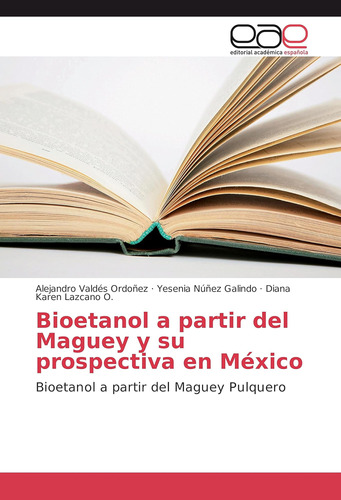 Libro: Bioetanol A Partir Del Maguey Y Su Prospectiva En Méx