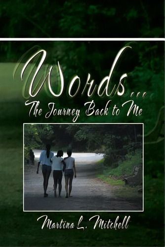 Words...the Journey Back To Me, De Mitchell, Martina L.. Editorial Createspace, Tapa Blanda En Inglés