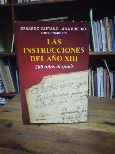 Las Instrucciones Del Año Xiii 200 Años Despues - Caetano