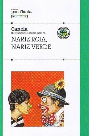 Nariz Roja Nariz Verde (coleccion Pan Flauta) (rustica) - C