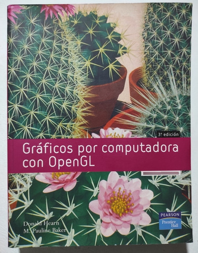 Gráficos Por Computadoras Con Open Gl. 3° Ed. Donald Hearn. (Reacondicionado)