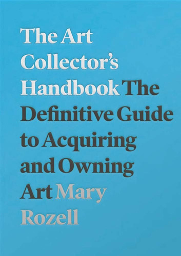 Libro: The Art Collectors Handbook: The Definitive Guide To