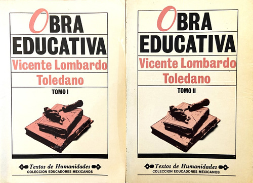 Vicente Lombardo Toledano, Obra Educativa, Tomo I Y Ii (Reacondicionado)
