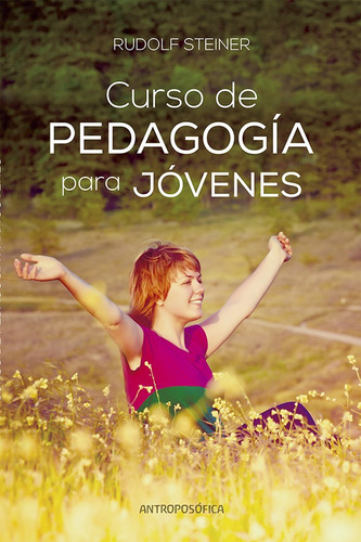 Curso De Pedagogía Para Jóvenes - Rudolf Steiner