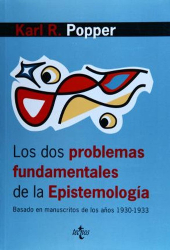 Los Dos Problemas Fundamentales De La Epistemologia/ The Two