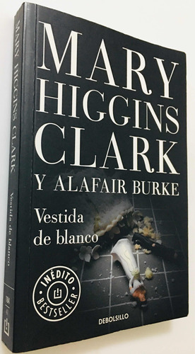 Vestida De Blanco. Mary Higgins Clark. Primera Edición 2017