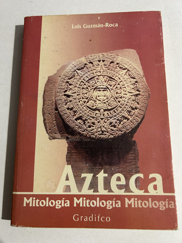Libro Azteca - Mitología - Guzmán-roca - Muy Buen Estado