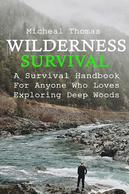 Libro Wilderness Survival: A Survival Handbook For Anyone...