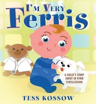 Comprar Libro I'm Very Ferris : A Child's Story About In Vitro Fe...