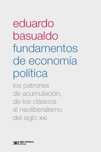 Fundamentos De Economía Política Eduardo Basualdo Siglo Xxi
