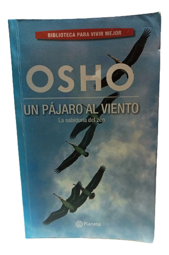 Osho - Un Pájaro Al Viento - Planeta - 2008 - Tapa Blanda 