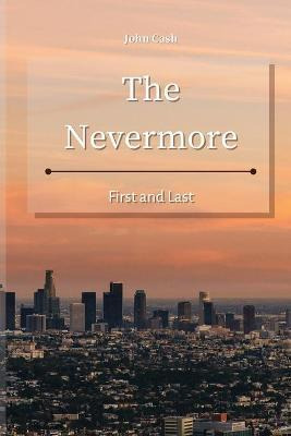 Libro The Nevermore : First And Last - John Cash