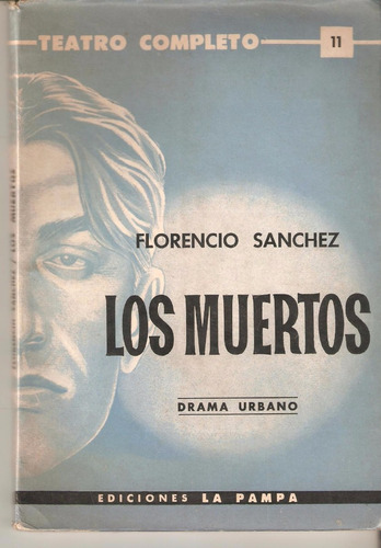 Los Muertos De Florencio Sánchez. Teatro