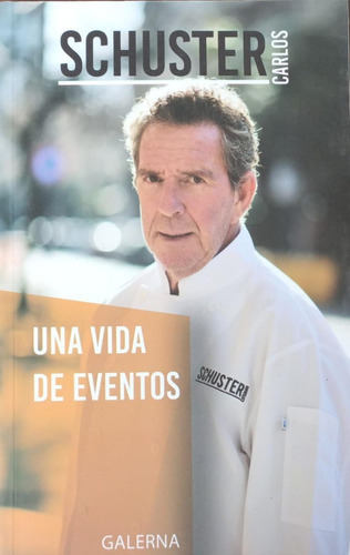 Una Vida De Eventos - Schuster - Editorial Galerna