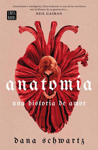 Libro: Anatomía: Una Historia De Amor. Schwartz, Dana. Cross