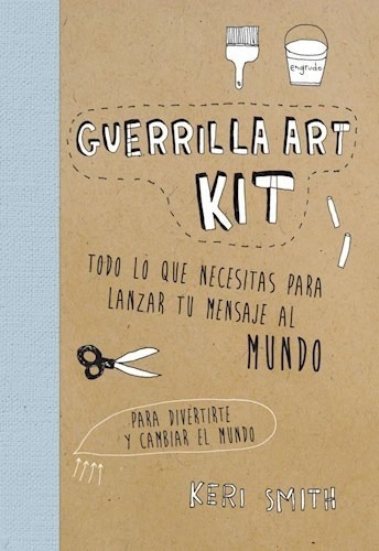 Libro Guerrilla Art Kit. - Smith, Keri