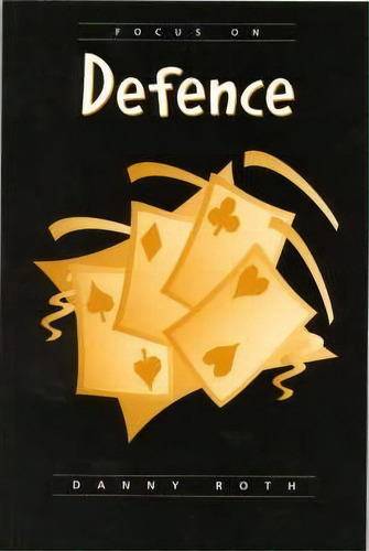 Focus On Defence, De Danny Roth. Editorial Master Point Press, Tapa Blanda En Inglés