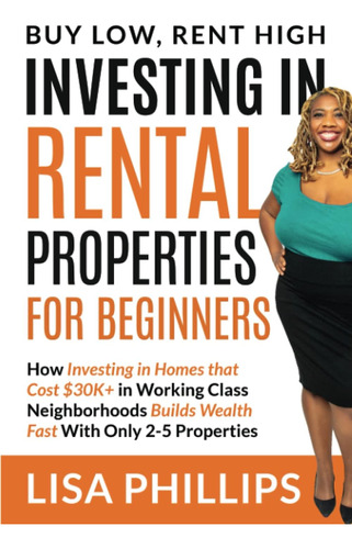 Libro: Investing In Rental Properties For Beginners: Buy Low