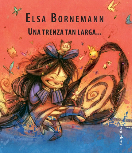 Una Trenza Tan Larga - Elsa Bornemann - Loqueleo