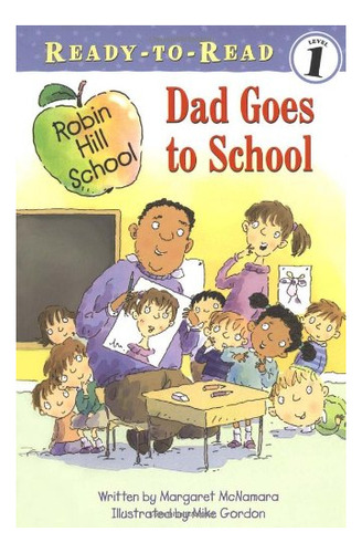 Dad Goes To School - Ready To Read 1 Kel Ediciones