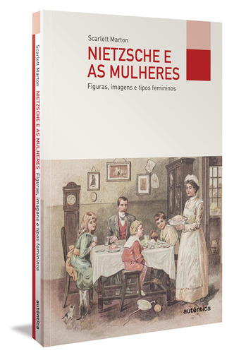 Nietzsche e as mulheres, de Marton, Scarlett. Série Filô Autêntica Editora Ltda., capa mole em português, 2022