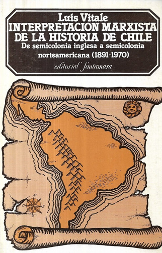 Interpretación Marxista Historia De Chile 1891 - 1970 Vitale