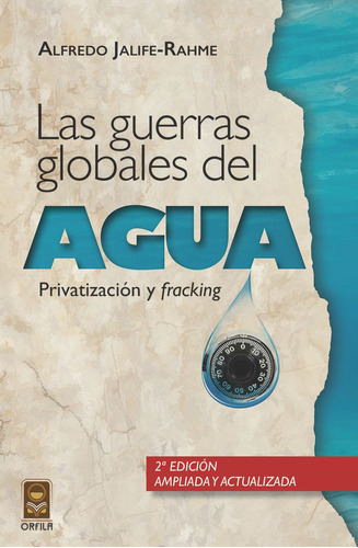 Las Guerras Globales Del Agua: Privatización Y  Fracking ...