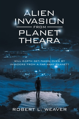 Libro Alien Invasion From Planet Theara: Will Earth Get T...