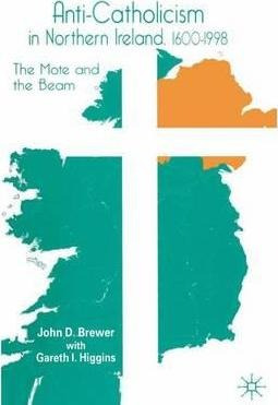 Anti-catholicism In Northern Ireland, 1600-1998 - J. Brewer